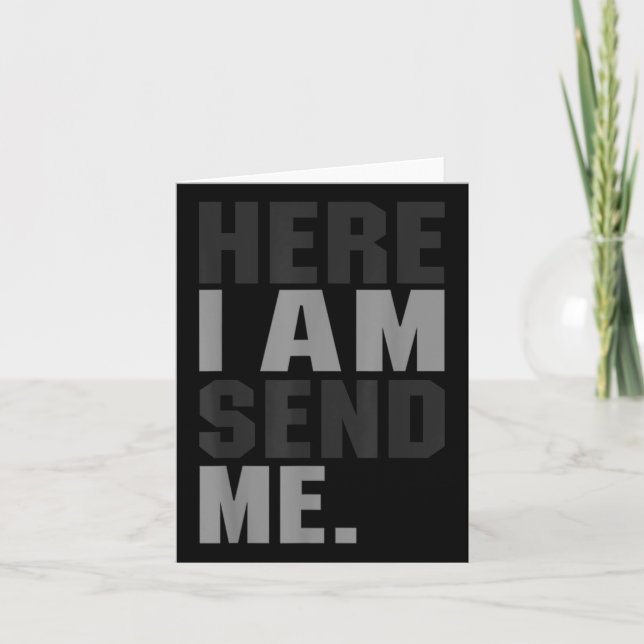 Hier werde ich mir Isaiah 6 8 Christus Glaube Lieb Karte (Vorderseite)