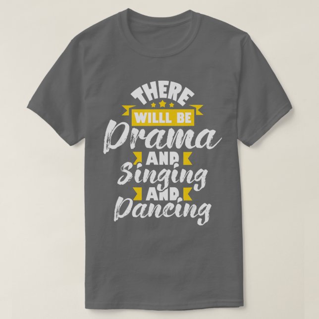 Hier wird das Drama singen Schauspiel T-Shirt (Design vorne)