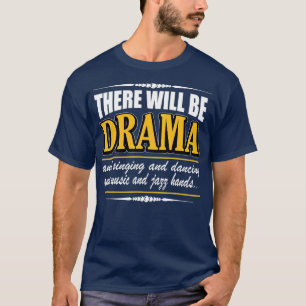 Hier wird Drama Funny Schauspiel T-Shirt