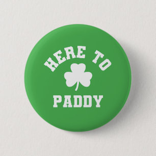 Hier zum Paddy Funny St Patrick's Day Kleeblatt Button