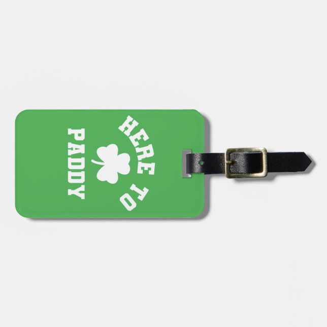Hier zum Paddy Funny St Patrick's Day Kleeblatt Gepäckanhänger (Vorderseite horizontal)