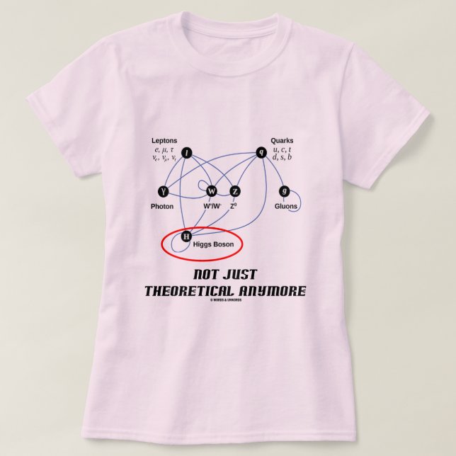 Higgs Boson nicht gerade theoretisch mehr T-Shirt (Design vorne)