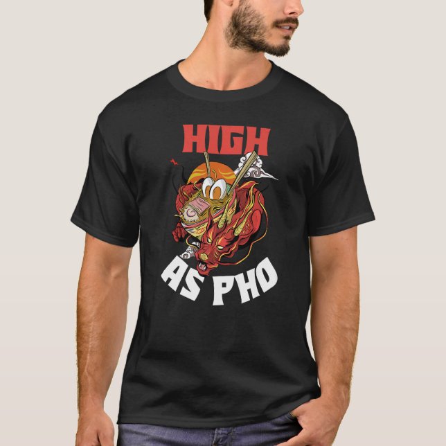 High As Pho T-Shirt (Vorderseite)