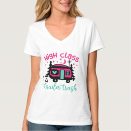 High Class Trailer Trash T-Shirt
