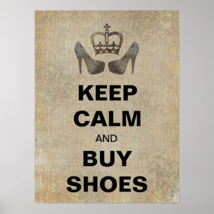 High Fashion Behalte Ruhe und kaufen Schuhe Funny  Poster