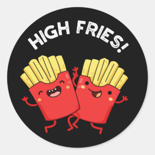 High Fries Funny Friend Pun Dark BG Runder Aufkleber