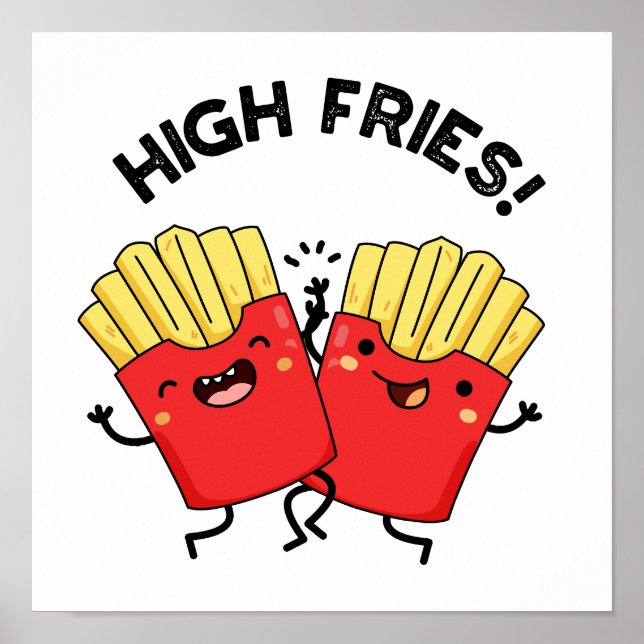 High Fries Funny Friend Pun Poster (Vorne)