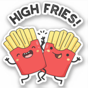 High Fries Funny Friend Puns Aufkleber
