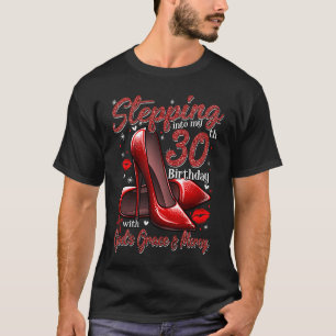 High Heels Stepping in my 30 th Birthday 30 and F T-Shirt