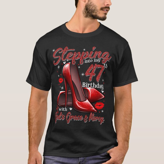 High Heels Stepping in My 47 th Birthday 47 and F T-Shirt (Vorderseite)