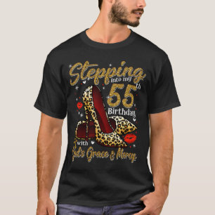 High Heels Stepping in My 55 th Birthday 55 and F T-Shirt