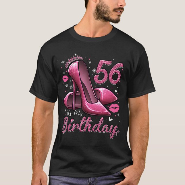 High Heels Stepping in My 56. Birthday 56 and F T-Shirt (Vorderseite)