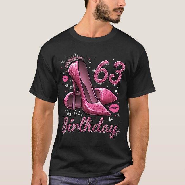 High Heels Stepping in My 63. Birthday 63 and F T-Shirt (Vorderseite)