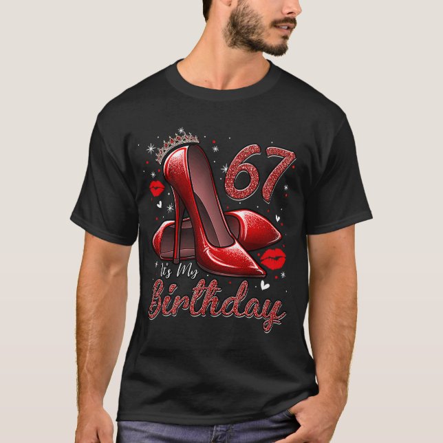 High Heels Stepping in My 67 th Birthday 67 and F T-Shirt (Vorderseite)