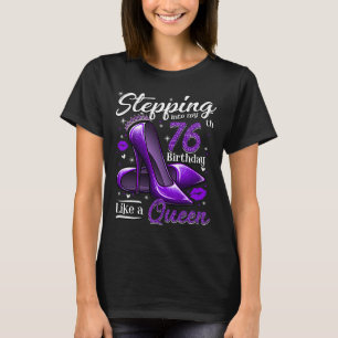 High Heels Stepping in My 76. Birthday 76 and F T-Shirt