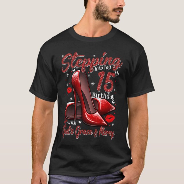 High Heels Stepping Into My 15th Birthday 15 and F T-Shirt (Vorderseite)