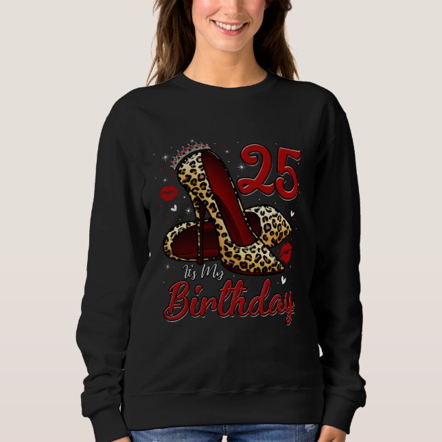 High Heels Stepping Into My 25th Birthday 25 and F Sweatshirt (Vorderseite)