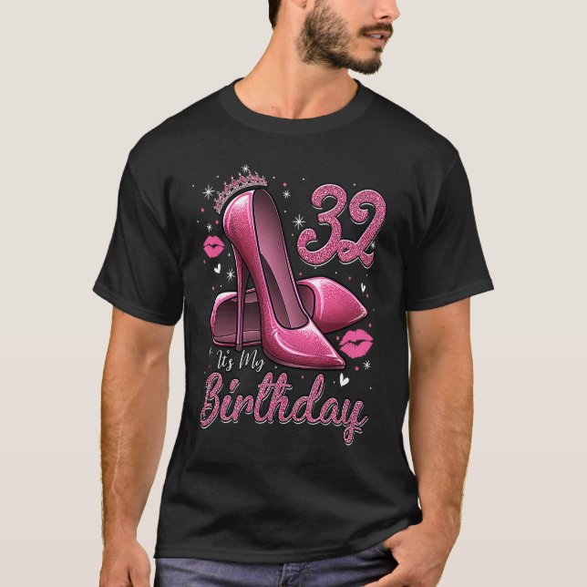 High Heels Stepping Into My 32nd Birthday 32 and F T-Shirt (Vorderseite)