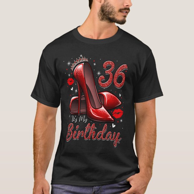 High Heels Stepping Into My 36th Birthday 36 and F T-Shirt (Vorderseite)