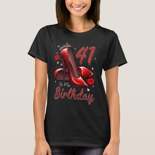 High Heels Stepping Into My 41st Birthday 41 and F T-Shirt (Vorderseite)