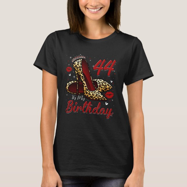 High Heels Stepping Into My 44th Birthday 44 and F T-Shirt (Vorderseite)