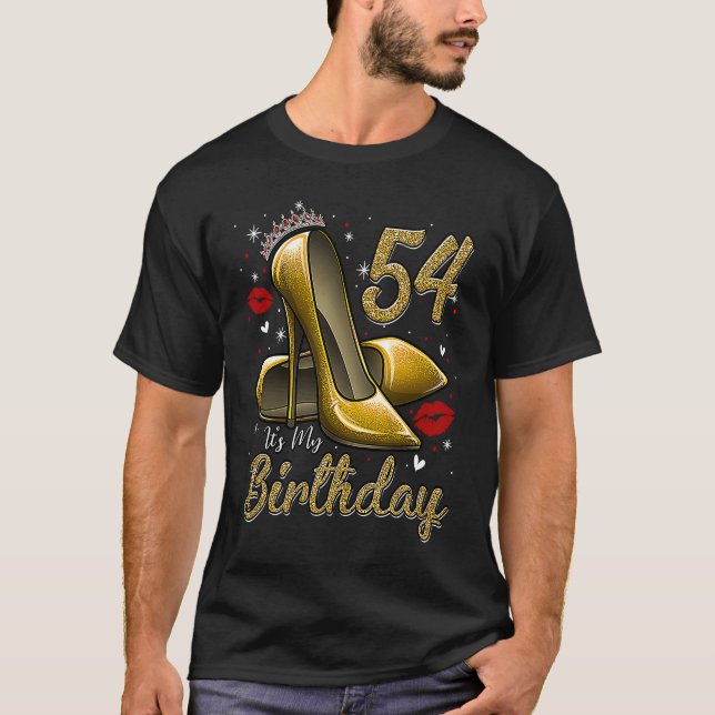 High Heels Stepping Into My 54th Birthday 54 and F T-Shirt (Vorderseite)