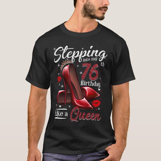 High Heels Stepping Into My 76th Birthday 76 and F T-Shirt (Vorderseite)