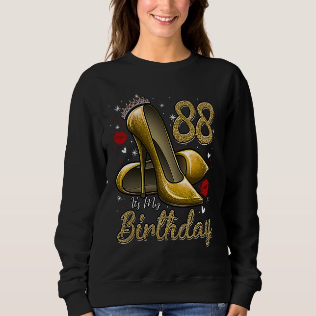 High Heels Stepping Into My 88th Birthday 88 and F Sweatshirt (Vorderseite)