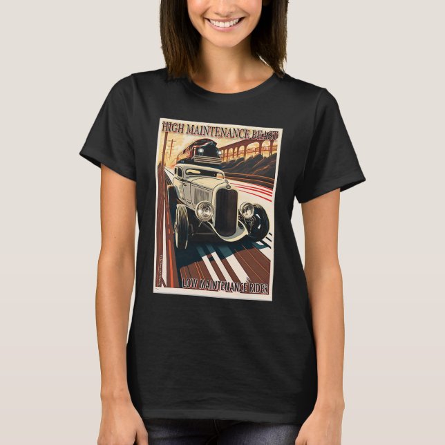 High Maintenance Beast for a Low Maintenance Rider T-Shirt (Vorderseite)