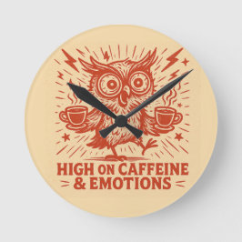 High on Caffeine & Emotions Runde Wanduhr