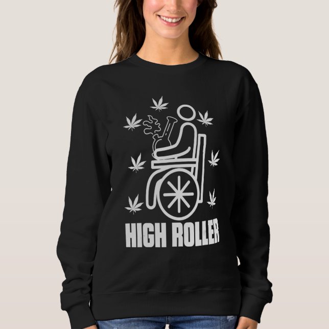 High Roller Smoker Weed Wheelchair Sweatshirt (Vorderseite)