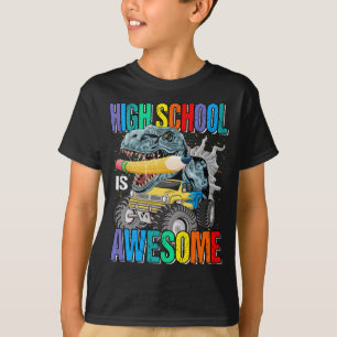 High School ist Phantastisch Monster Truck Dinosau T-Shirt