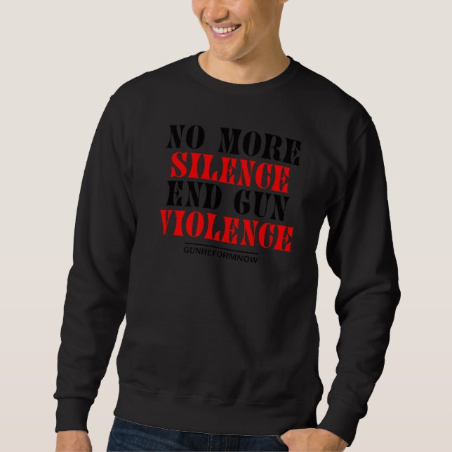 High School No Silence End Gun Gewalt Gun R Sweatshirt (Vorderseite)