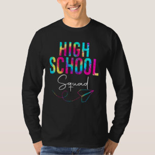 High School Squad Tie Dye Lehrer Schüler Zurück T T-Shirt