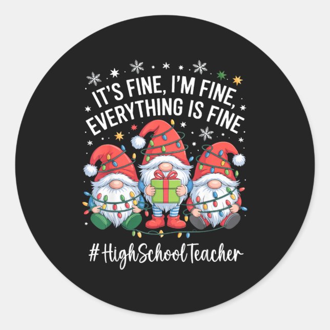 High School Teacher Gnome Everything Is Fine Funny Runder Aufkleber (Vorderseite)