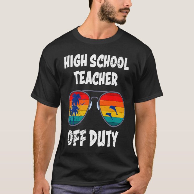 High school teacher off duty vacation teacher  1 T-Shirt (Vorderseite)