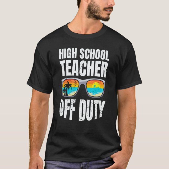 High school teacher off duty vacation teacher  3 T-Shirt (Vorderseite)