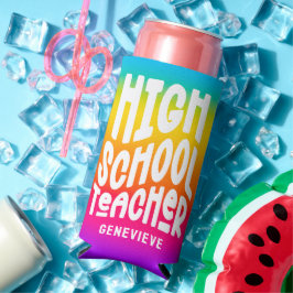 High School Teacher | Rainbow Ombre Selters Dosenkühler