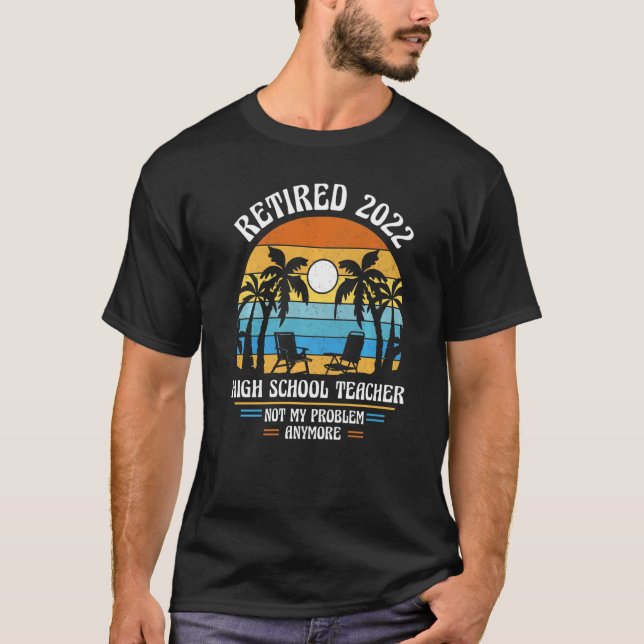 High School Teacher Retired 2022   T-Shirt (Vorderseite)