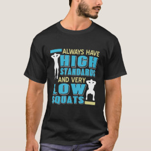 High-Standards für Männer und Frauen T-Shirt