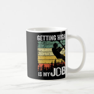 High zu werden ist mein Job Vintage Baumkletterer Kaffeetasse