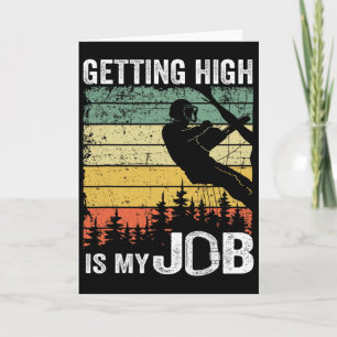 High zu werden ist mein Job Vintage Baumkletterer Karte