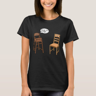 Highchair Pun I am So High Chair Joke T-Shirt