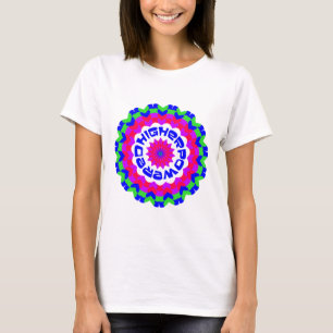 Higher Powered Spiritual Quote Kaleidoscope Design T-Shirt