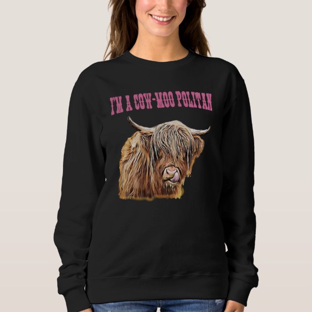 Highland Cow  Design I'm A Cow Moo Politan Fashion Sweatshirt (Vorderseite)