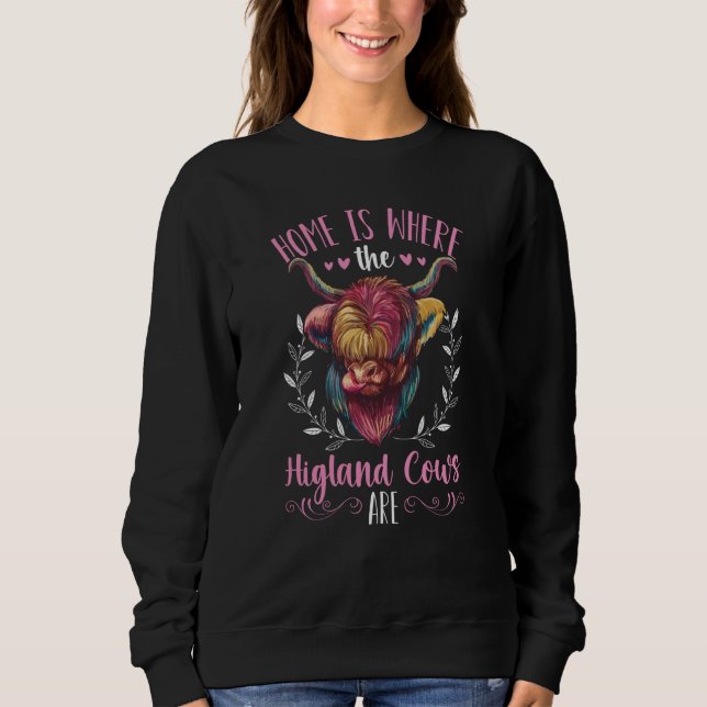 Highland Cow  Home Is Where My Higland Cows Are Sweatshirt (Vorderseite)
