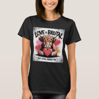 Highland Cow – “Love Is Brutal” T-Shirt
