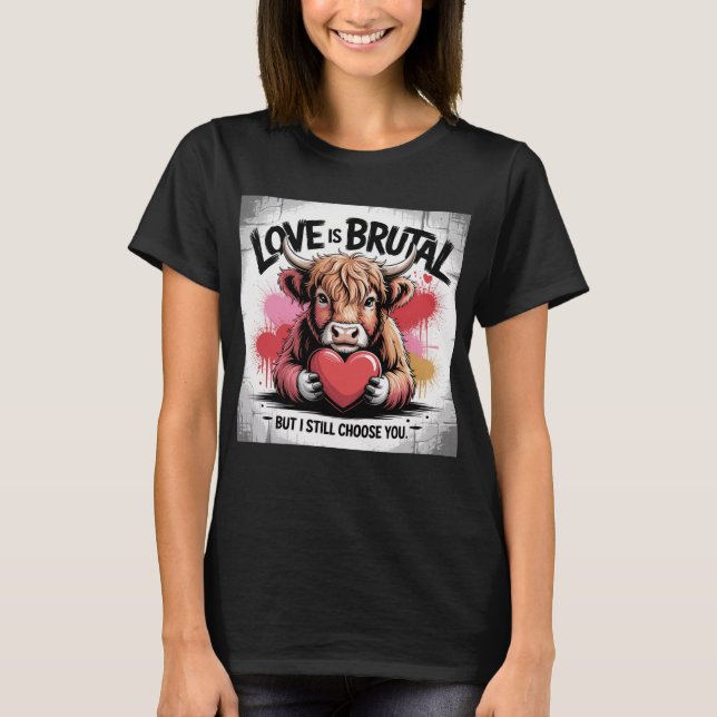 Highland Cow – “Love Is Brutal” T-Shirt (Vorderseite)