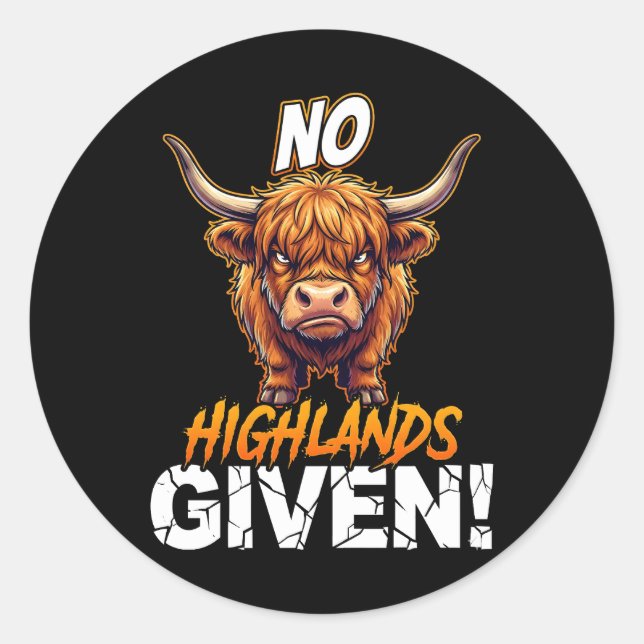 Highland Cow No Highlands Given Funny Sarcastic Runder Aufkleber (Vorderseite)