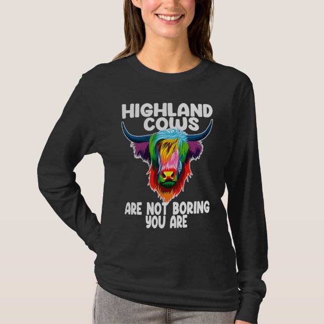 highland cows are not boring you are highland catt T-Shirt (Vorderseite)